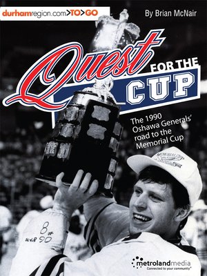 cover image of Quest for the Cup: The 1990 Oshawa Generals’ road to the Memorial Cup